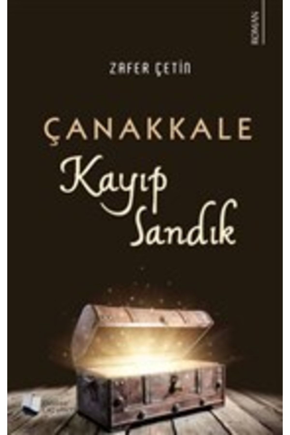 Karina Yayınevi Çanakkale Kayıp Sandık, Zafer Çetin, , Çanakkale Kayıp Sandık Kitabı, 208 Sayfa