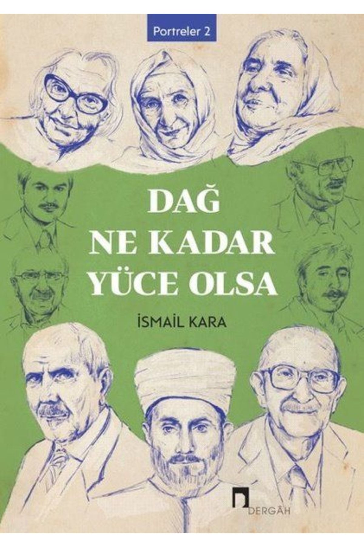 Dergah Yayınları Dağ Ne Kadar Yüce Olsa / Ismail Kara / / 9786257005647
