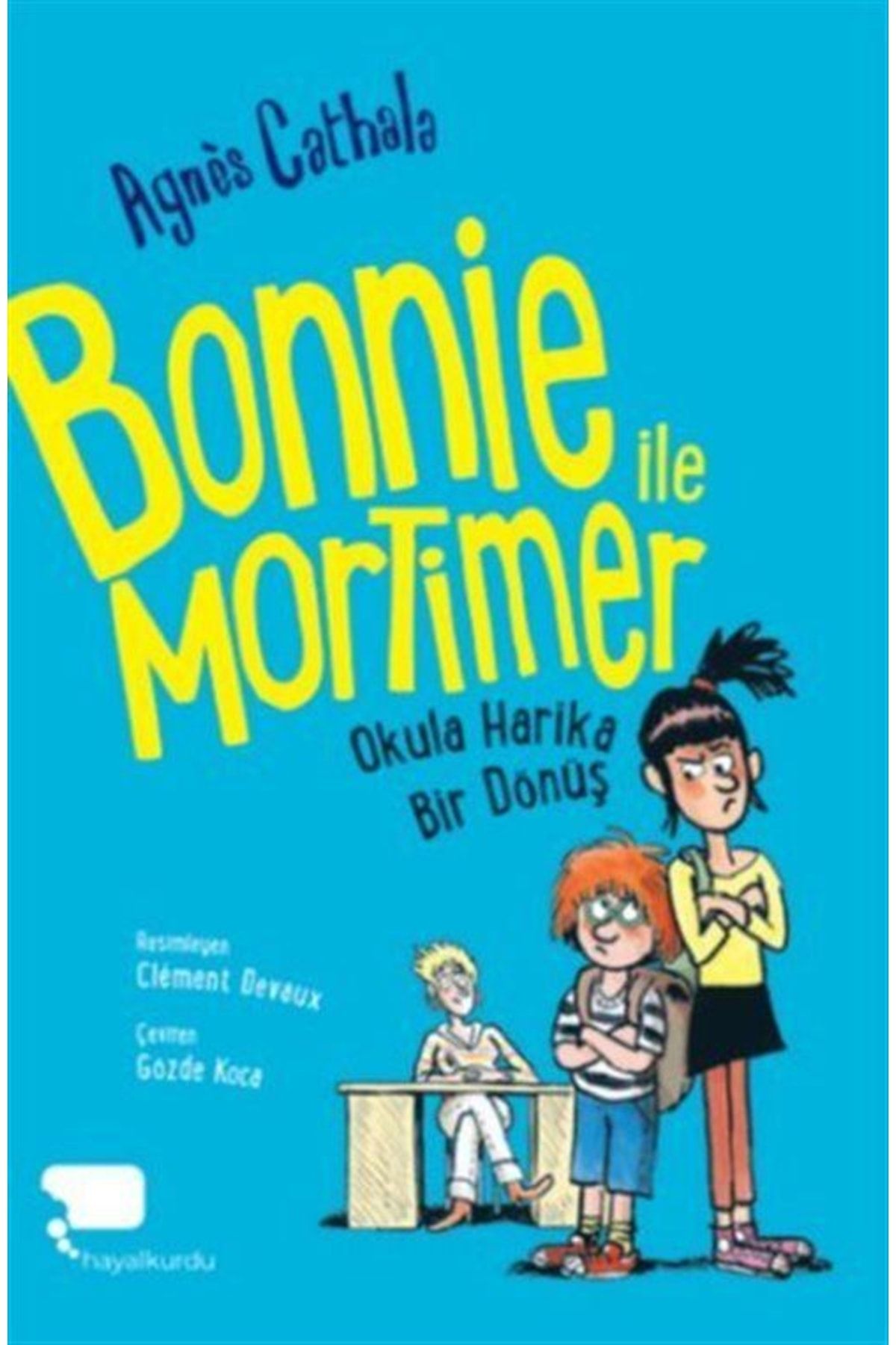 HAYALKURDU YAYINCILIK Bonnie İle Mortimer  Okula Harika Bir Dönüş