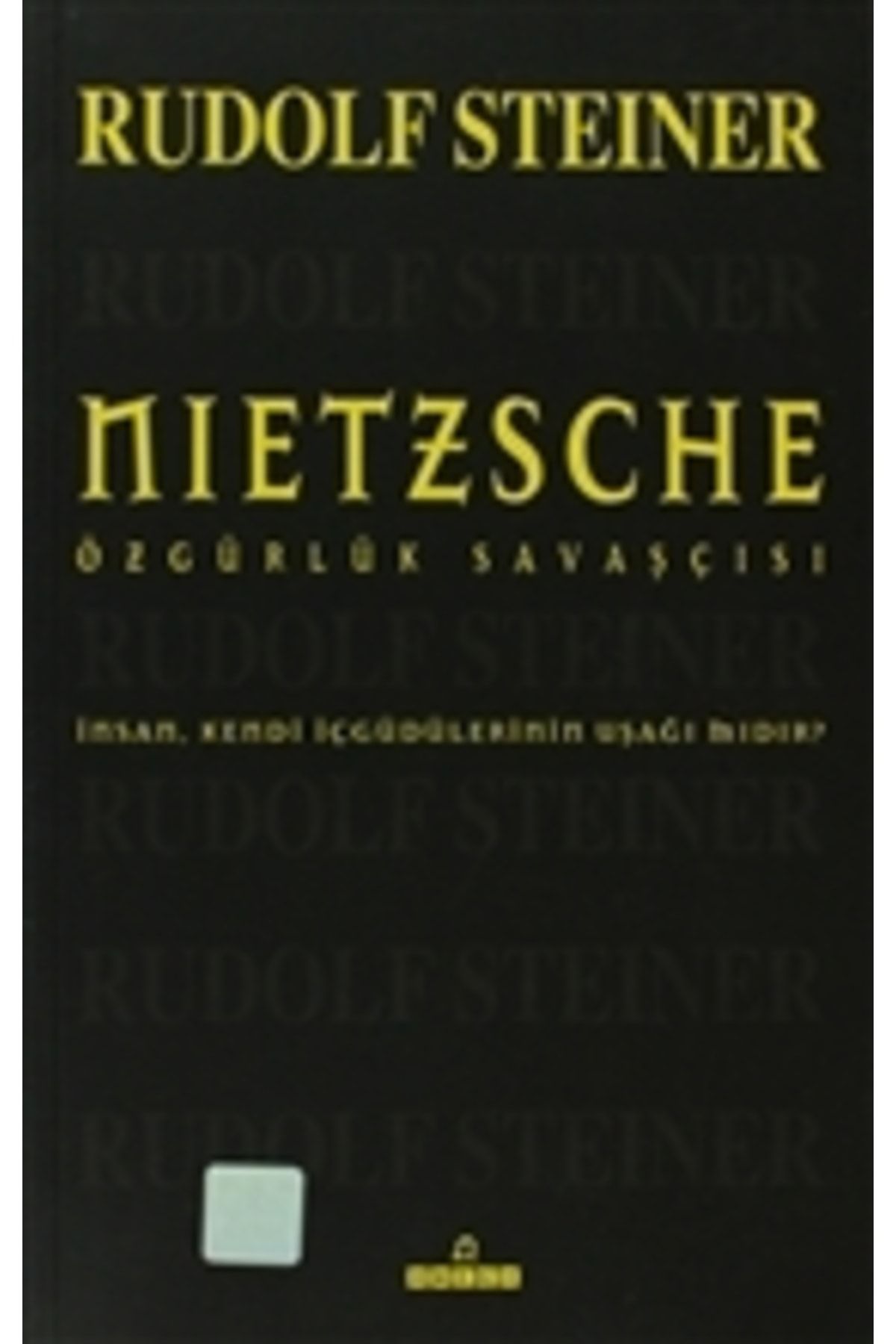 Omega Nietzsche Özgürlük Savaşçısı Rudolf Steiner