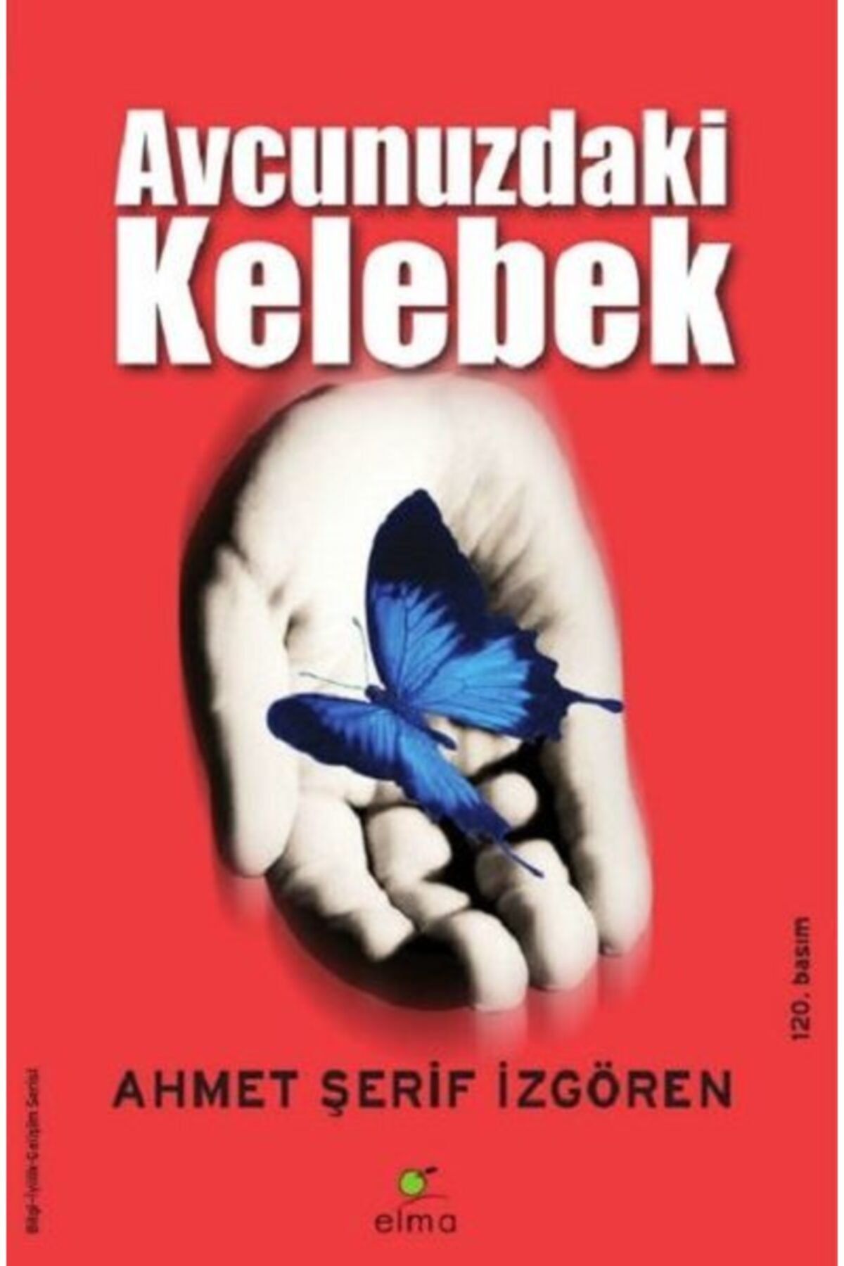 ELMA Yayınevi Avcunuzdaki Kelebek - Ahmet Şerif Izgören