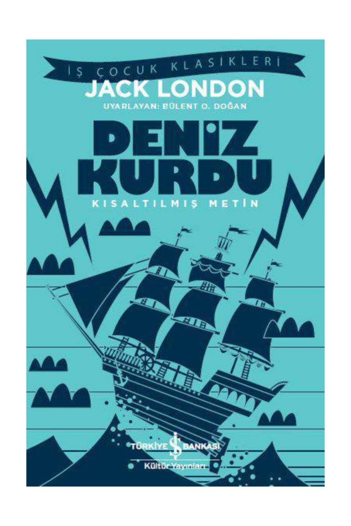 Türkiye İş Bankası Kültür Yayınları Iş Kültür Jack London Deniz Kurdu -kısaltılmış Metin