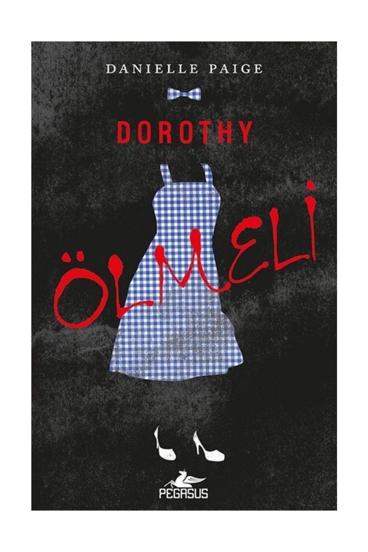 Pegasus Yayınları Dorothy Ölmeli - Dorothy Ölmeli 1 & Danielle Paige