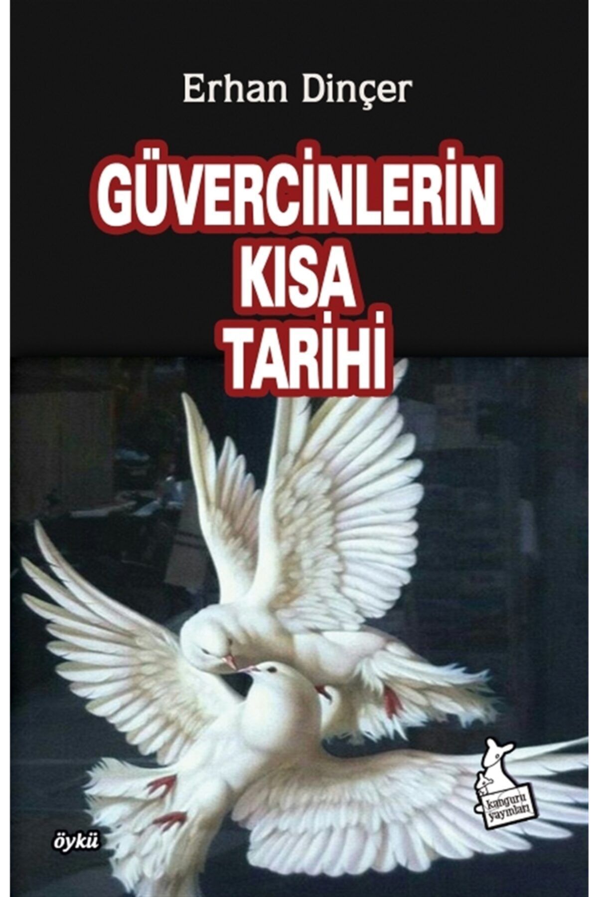 Kanguru Yayınları Güvercinlerin Kısa Tarihi - Erhan Dinçer