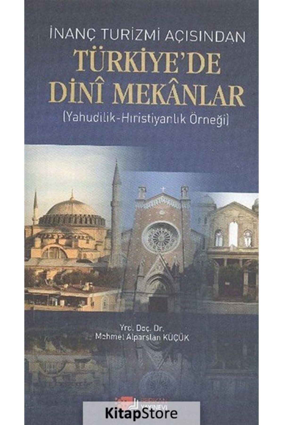 Berikan Yayınevi Inanç Turizmi Açısından Türkiye'de Dini Mekanlar & (Yahudilik-hıristiyanlık Örneği)