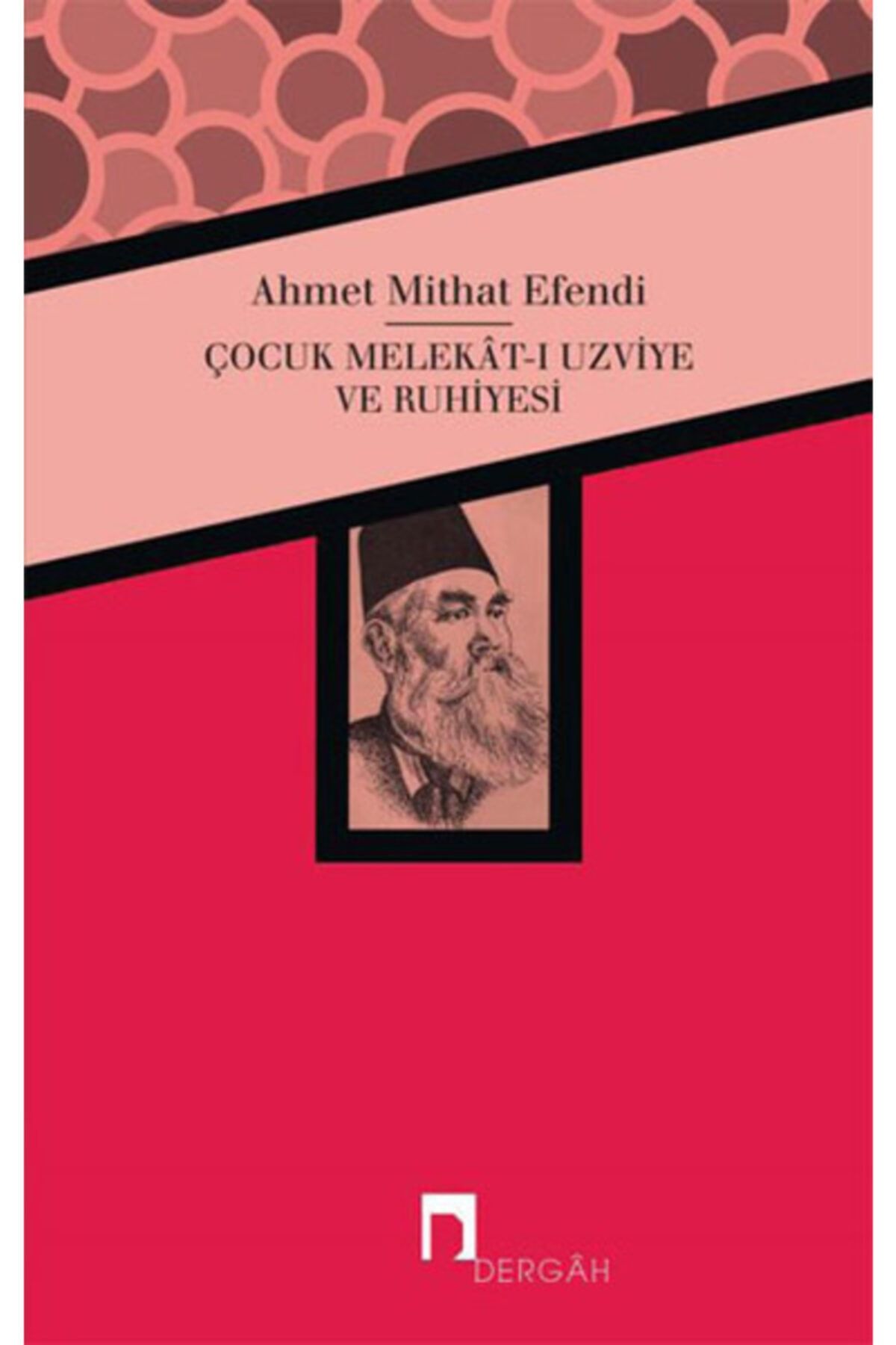 Dergah Yayınları Çocuk Melekat-ı Uzviye ve Ruhiyesi - Ahmet Mithat 9789759957049