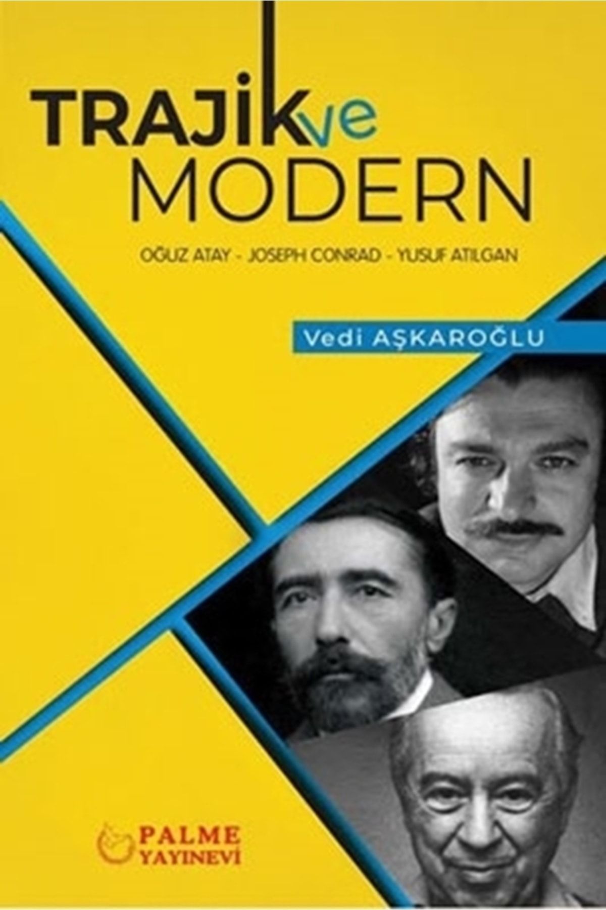 Palme Yayınevi Trajik Ve Modern Oğuz Atay - Joseph Conrad - Yusuf Atılgan