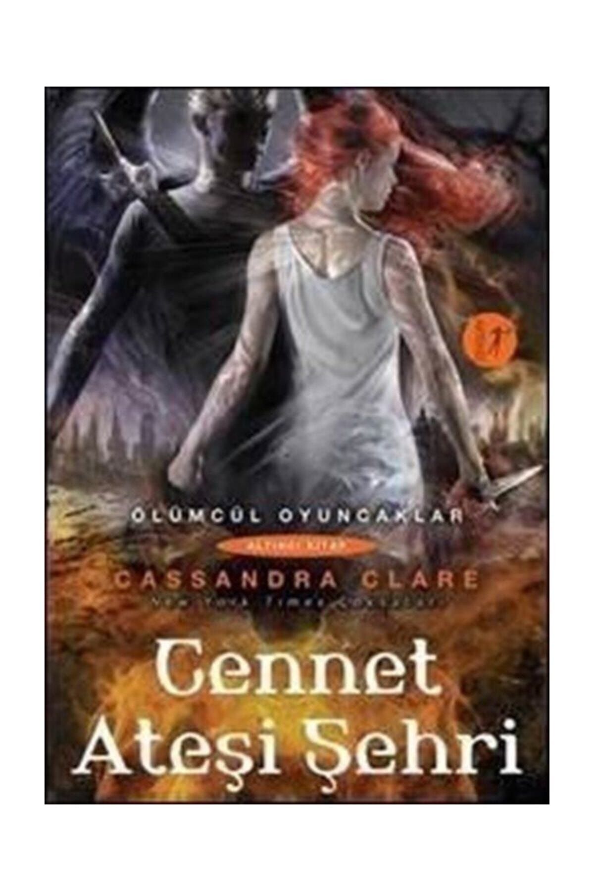 Artemis Yayınları Cennet Ateşi Şehri  Ölümcül Oyuncaklar Serisi 6.Kitap Altıncı Kitap Cassandra Clare