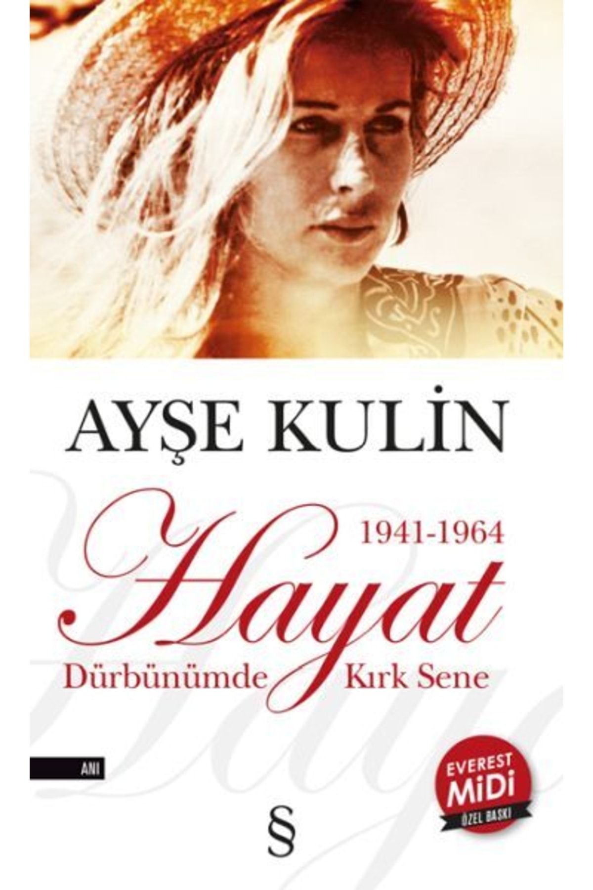 Everest Yayınları Hayat 1941-1964 Dürbünümde Kırk Sene - Midi Boy, Ayşe Kulin, , Hayat 1941-1964 Dürb