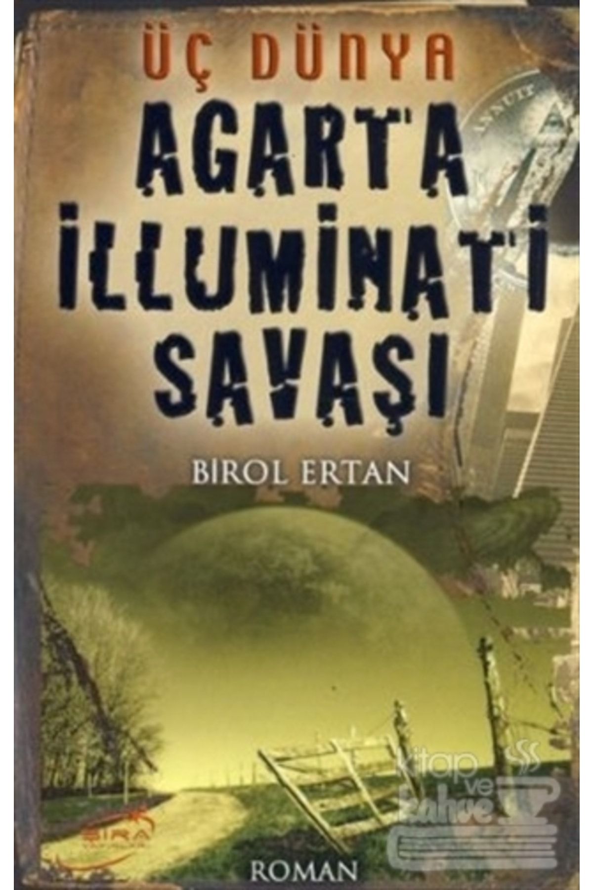 Şira Yayınları Agarta Illuminatı Savaşı//birol Ertan