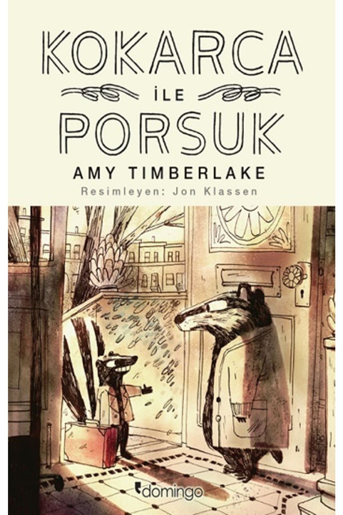 Domingo Yayınevi Kokarca Ile Porsuk - - Amy Timberlake Kitabı