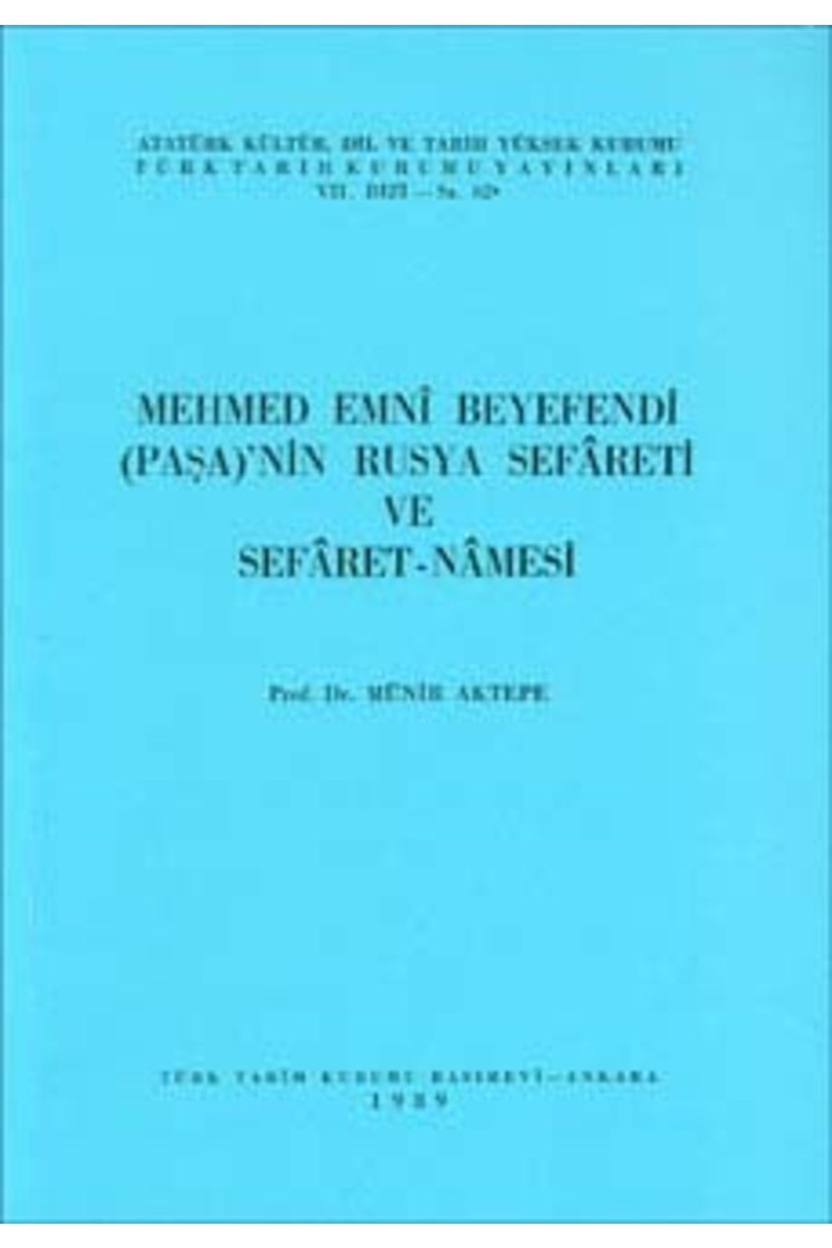 Türk Tarih Kurumu Yayınları Rusya Sefâreti Ve Sefâret-nâmesi (mehmed Emnî Beyefendi), 1989