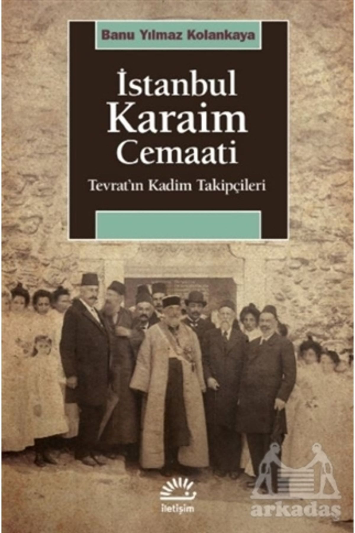 İletişim Yayınları Istanbul Karaim Cemaati-tevrat'ın Kadim Takipçileri