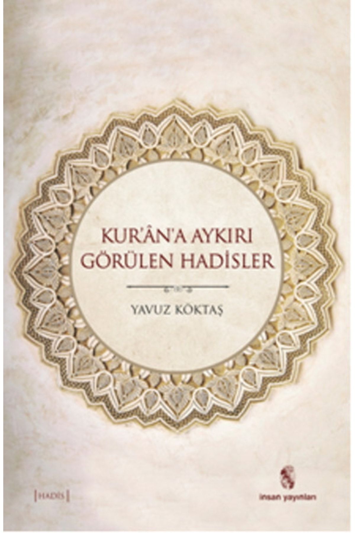 İnsan Yayınları Kur'an'a Aykırı Görülen Hadisler