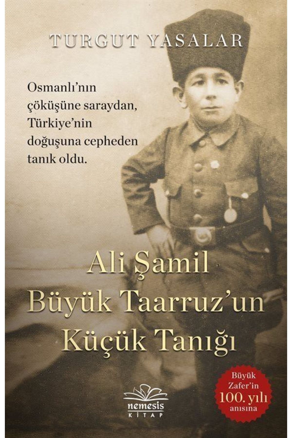 Nemesis Kitap Ali Şamil Büyük Taarruz`un Küçük Tanığı Turgut Yasalar Nemesis Kitap