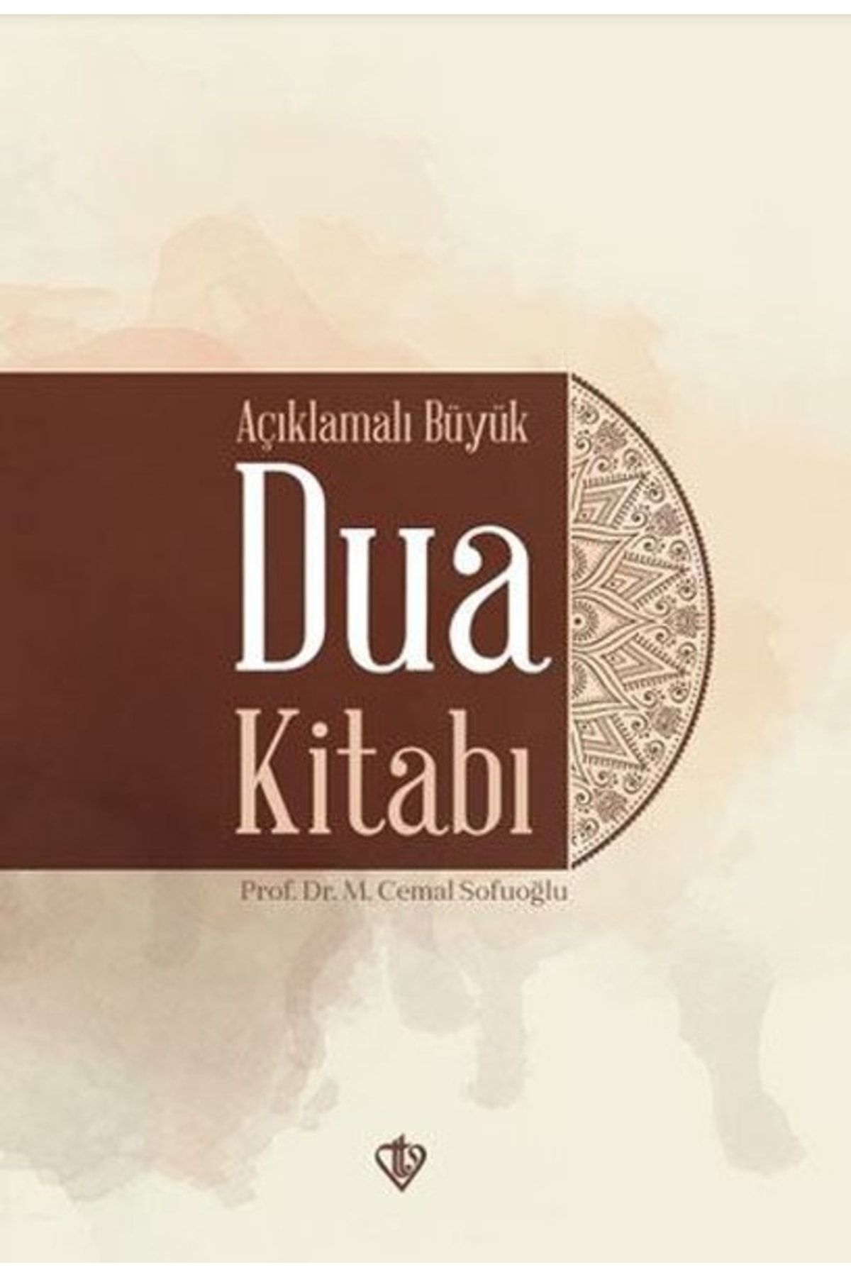 Türkiye Diyanet Vakfı Yayınları Açıklamalı Büyük Dua Kitabı