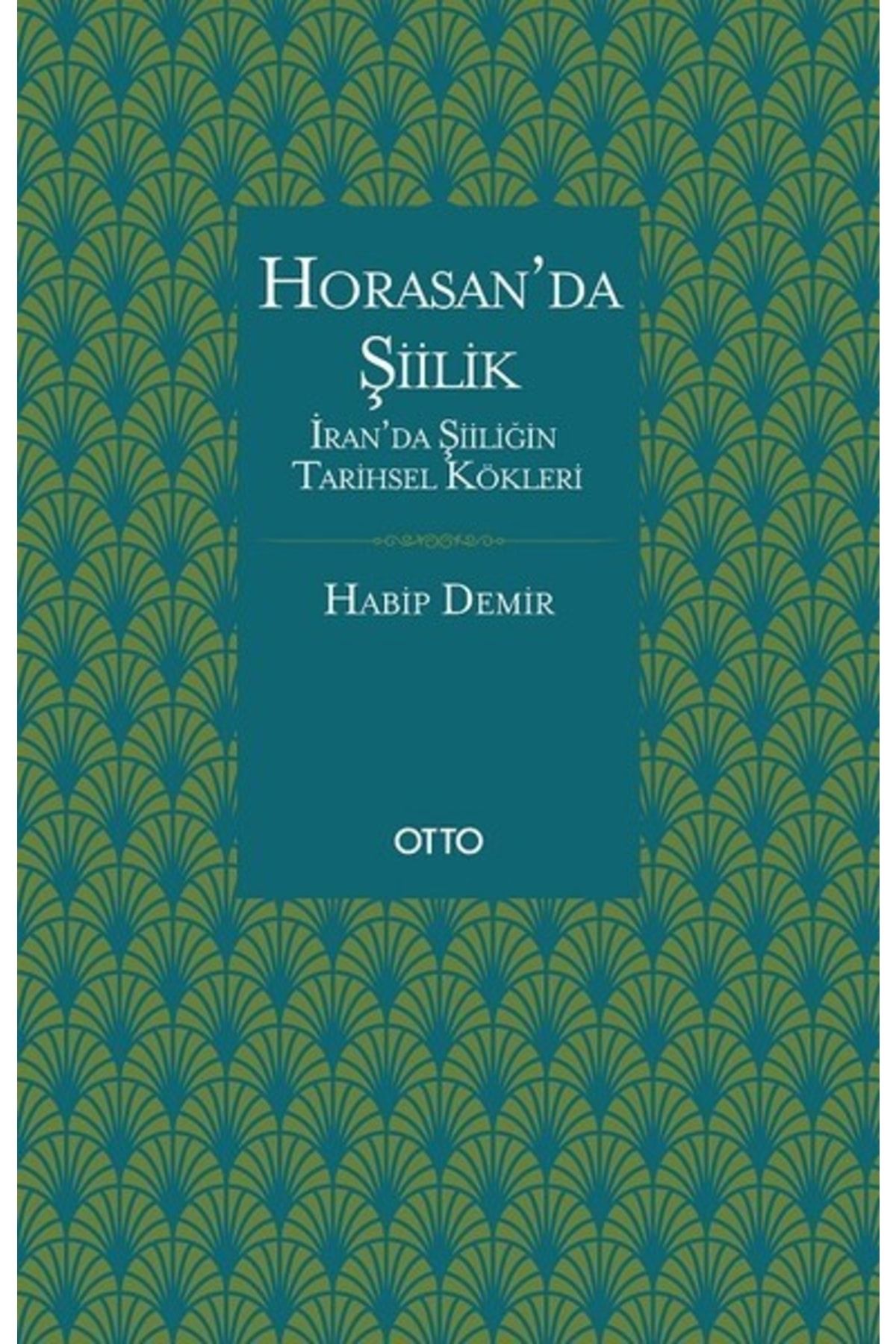 Otto Horasan'da Şiilik Habip Demir