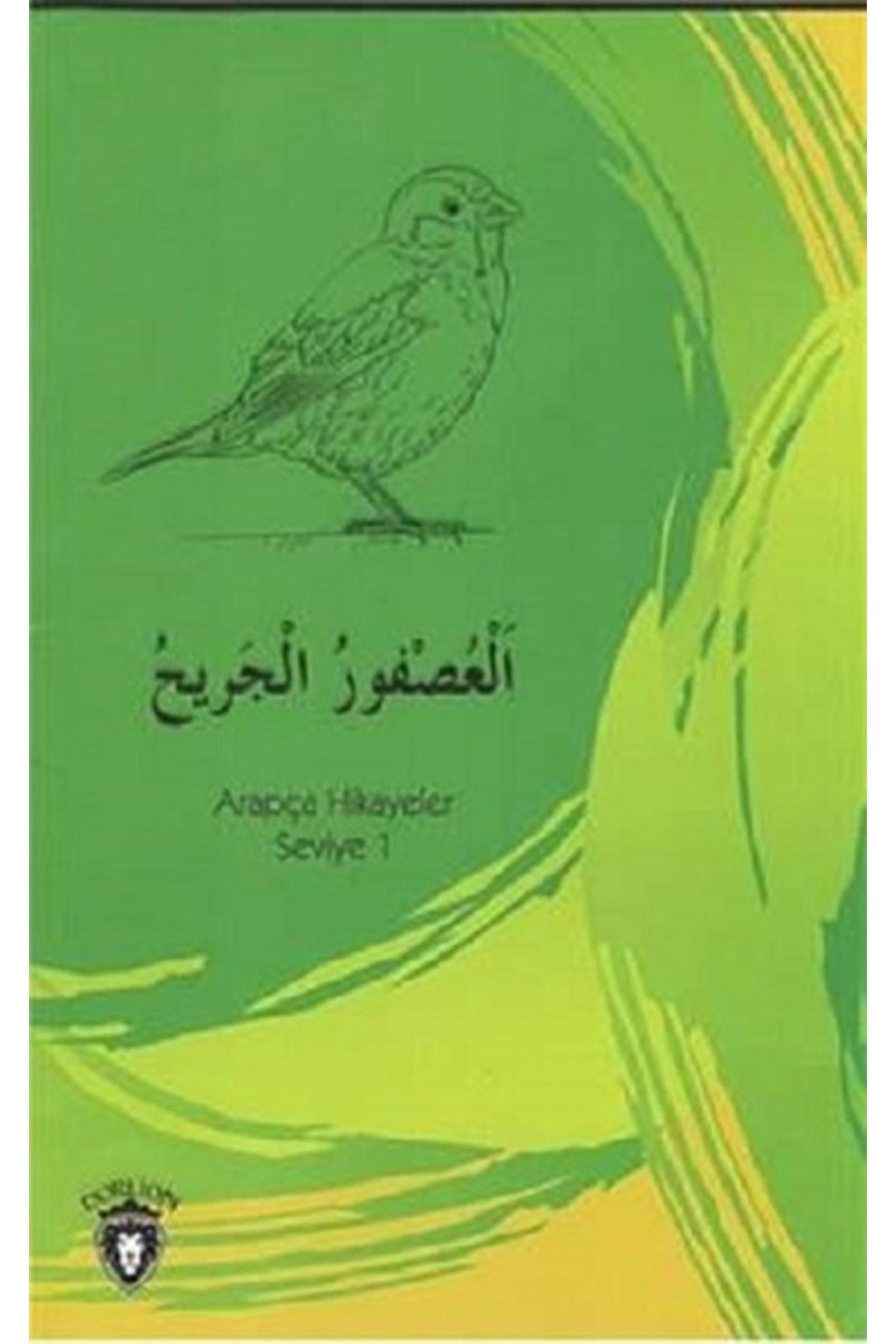 Dorlion Yayınevi Yaralı Serçe Arapça Hikayeler Stage 1