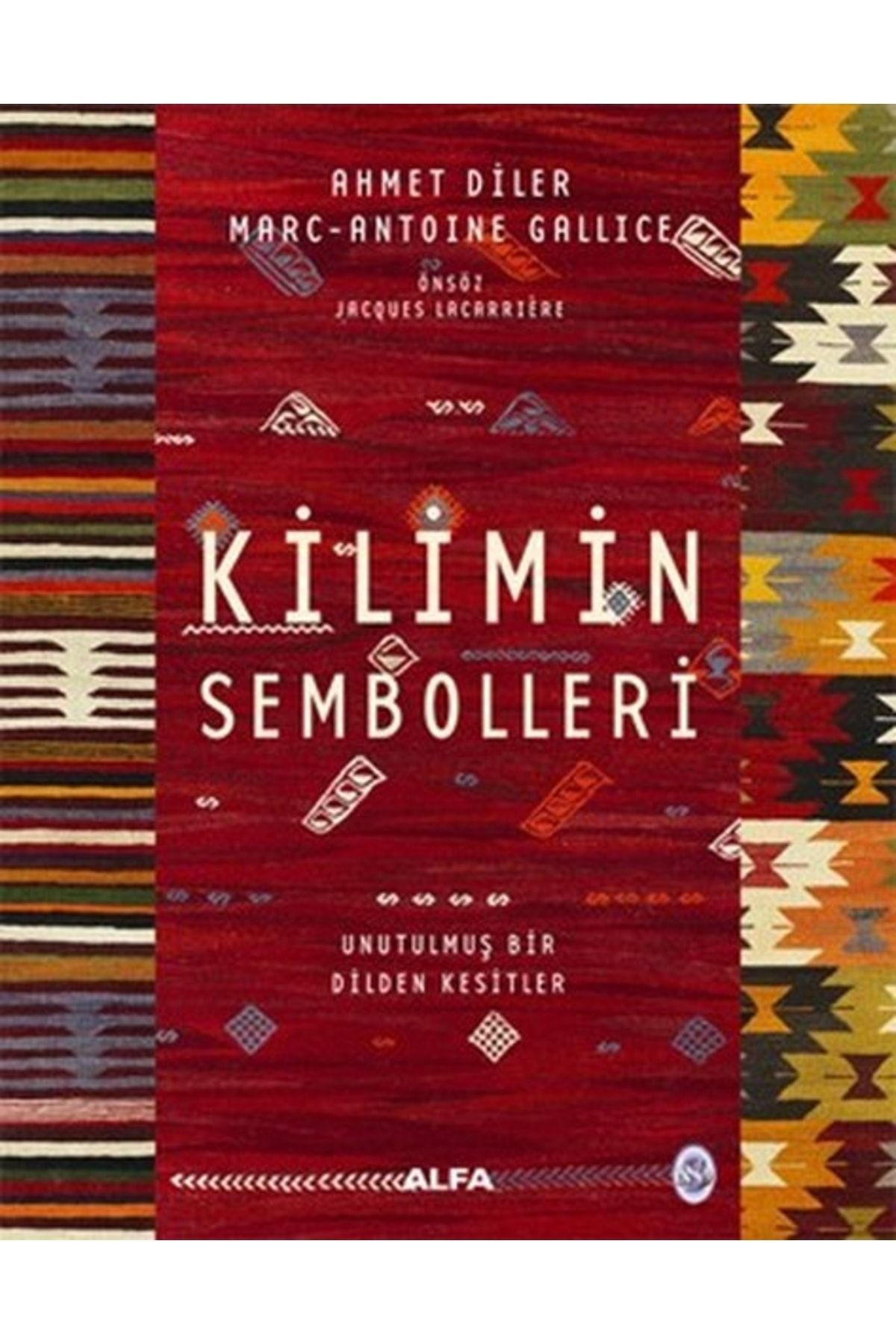 Alfa Yayınları Marc Antoine Gallice Kilimin Sembolleri - Ciltli Başvuru Kitabı Türkçe Ciltli