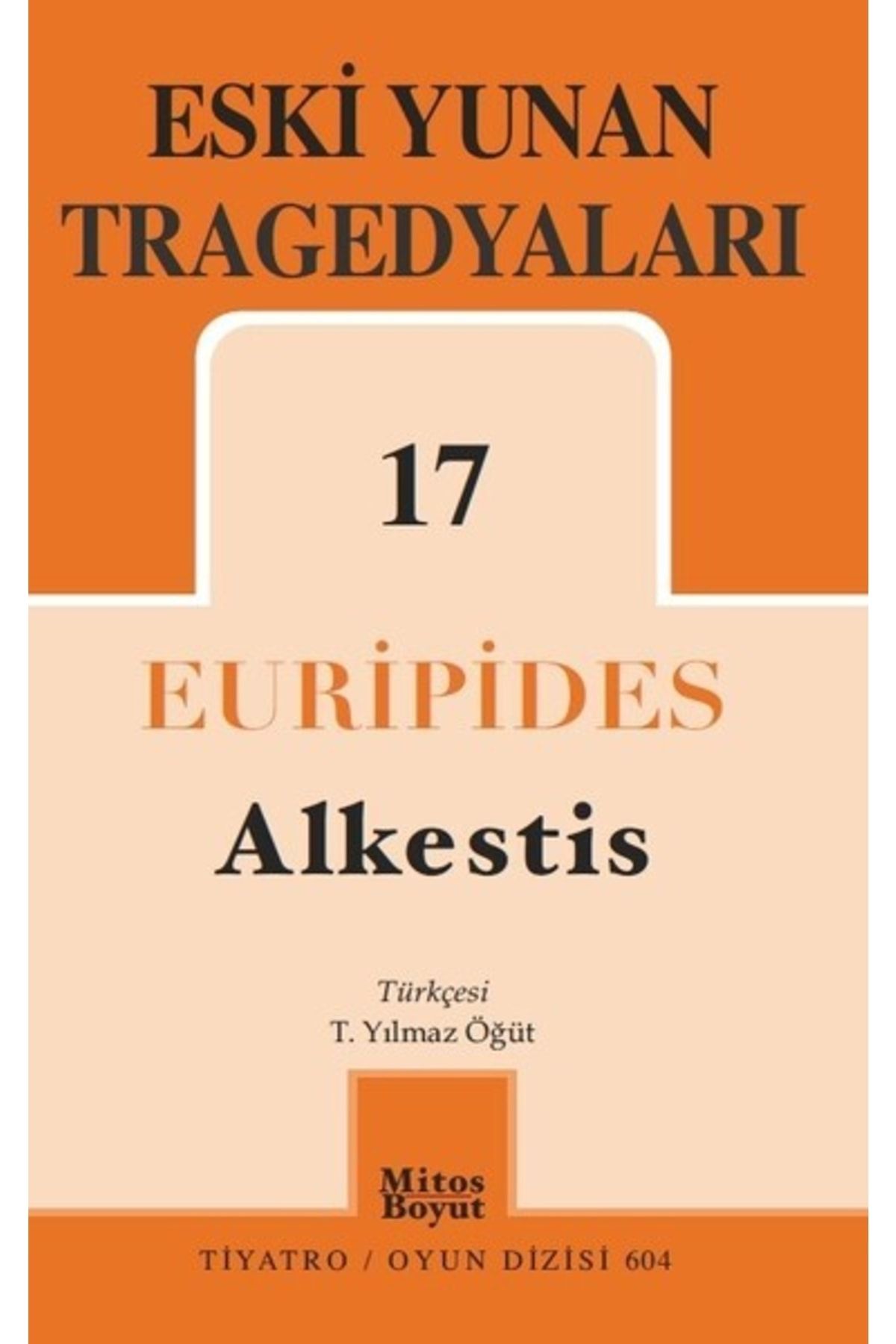 Mitos Boyut Yayınları Eski Yunan Tragedyaları 17: Alkestis