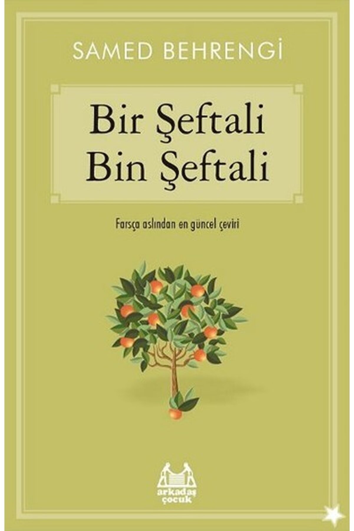 Arkadaş Yayıncılık Bir Şeftali Bin Şeftali /samed Behrengi /