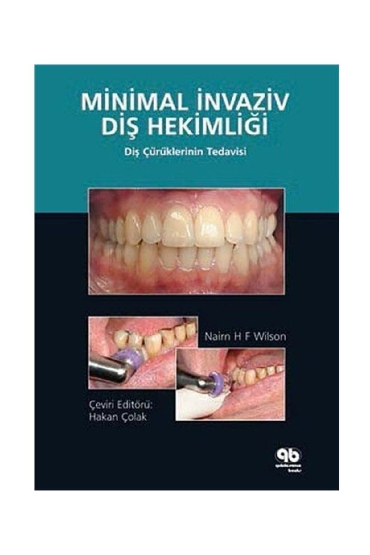 Quintessence Yayıncılık Minimal Invaziv Diş Hekimliği - Diş Çürüklerinin Tedavisi