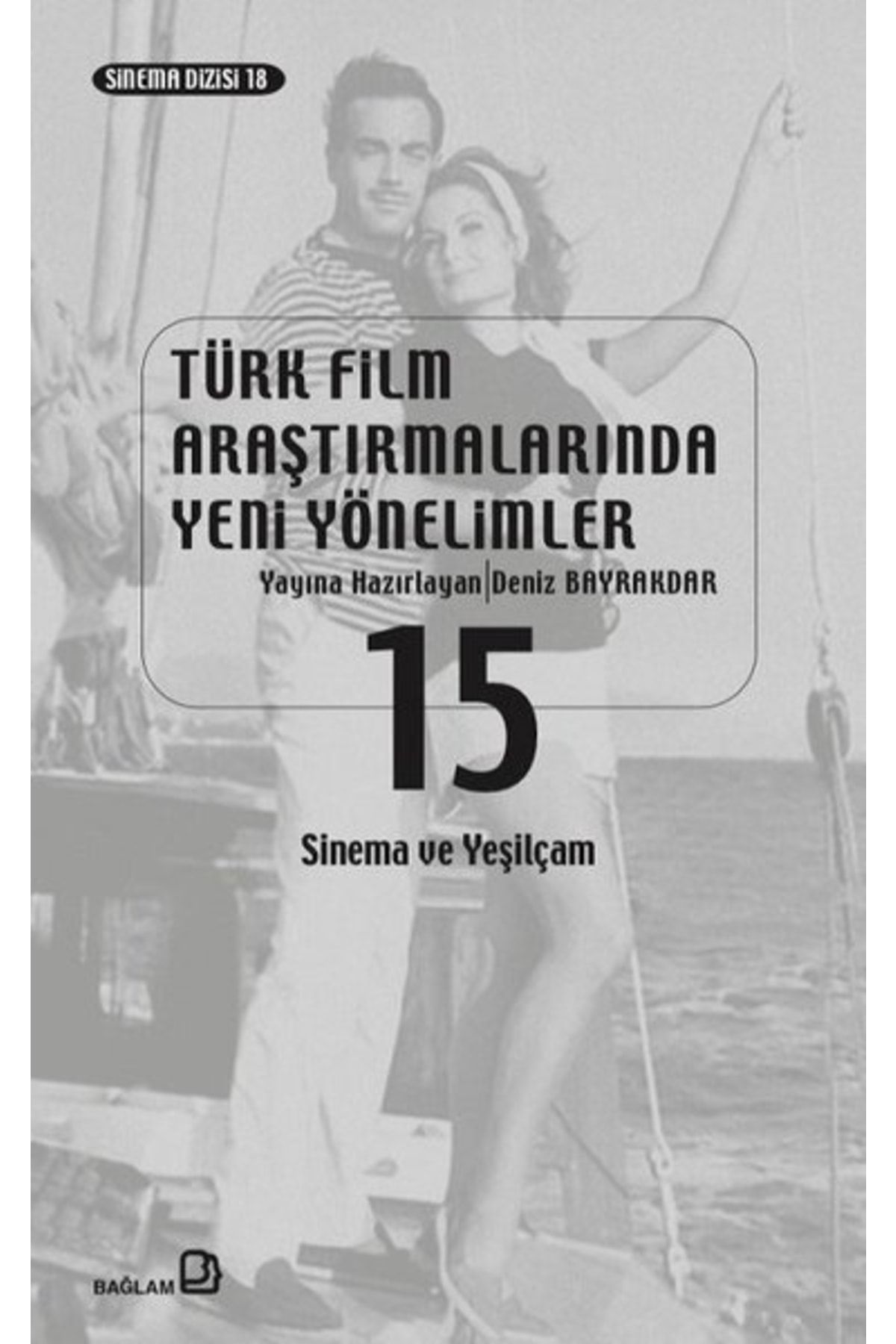Bağlam Yayıncılık Türk Film Araştırmalarında Yeni Yönelimler 15