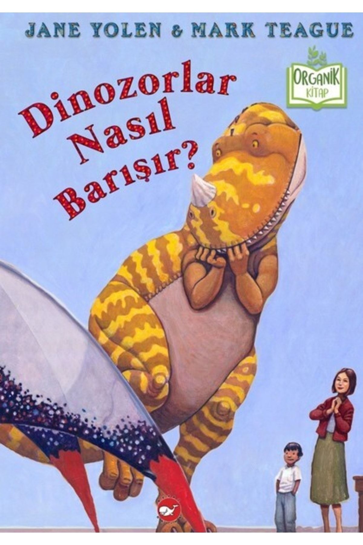 Beyaz Balina Yayınları Dinozorlar Nasıl Barışır?