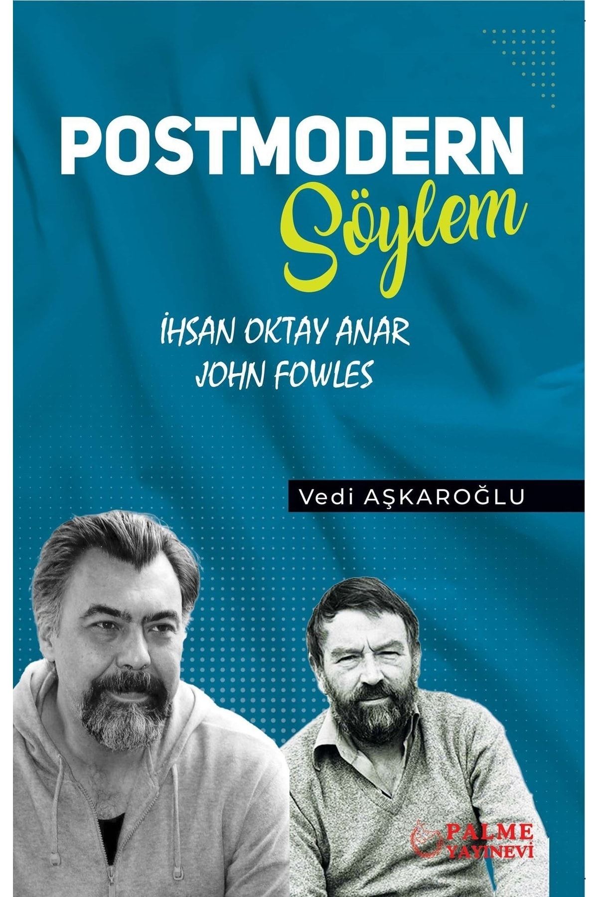 Palme Yayınevi Postmodern Söylem Ihsan Oktay Anar-john Fowles