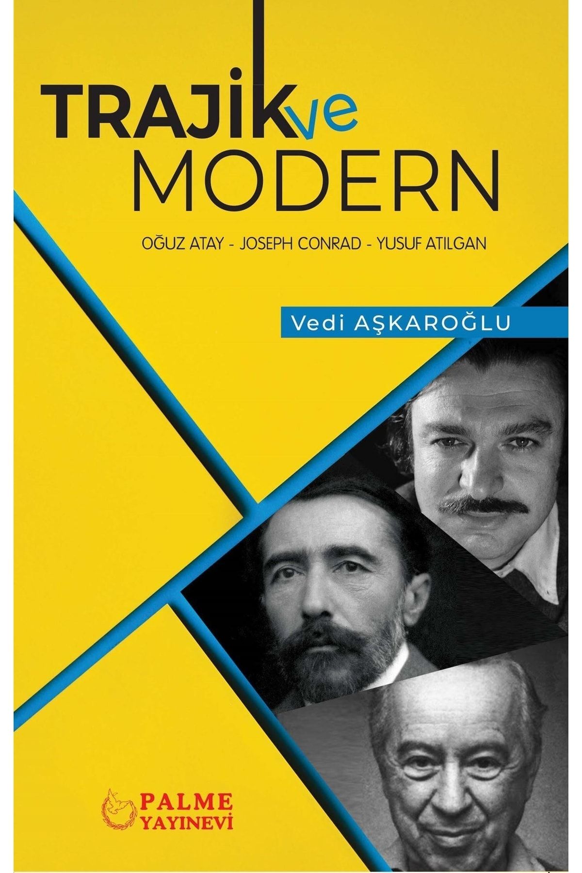 Palme Yayınevi Trajik Ve Modern Oğuz Atay-joseph Conrad-yusuf Atılgan