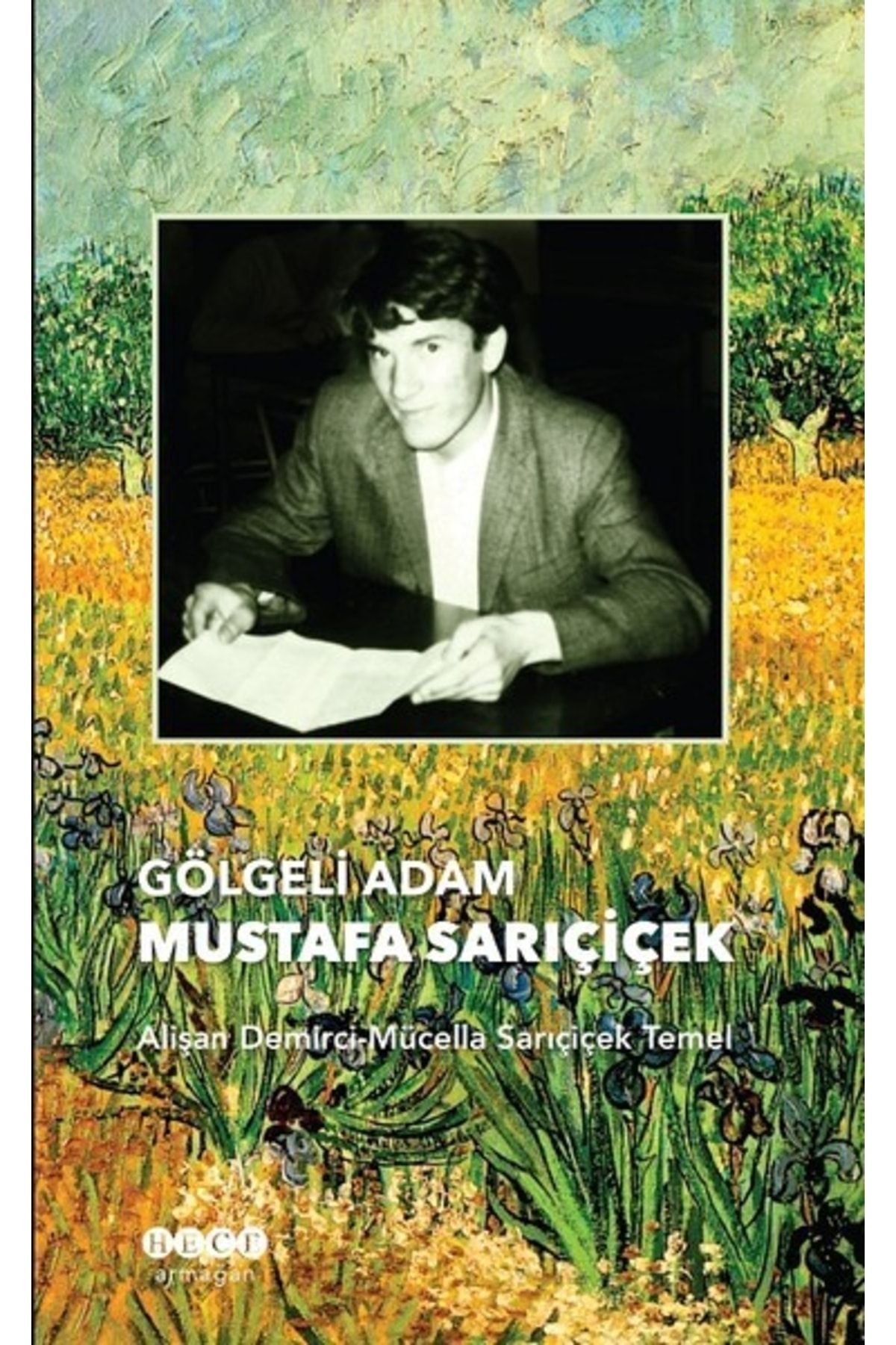 Hece Yayınları Gölgeli Adam Mustafa Sarıçiçek - Alişan Demirci,mücella Sarıçiçek Temel