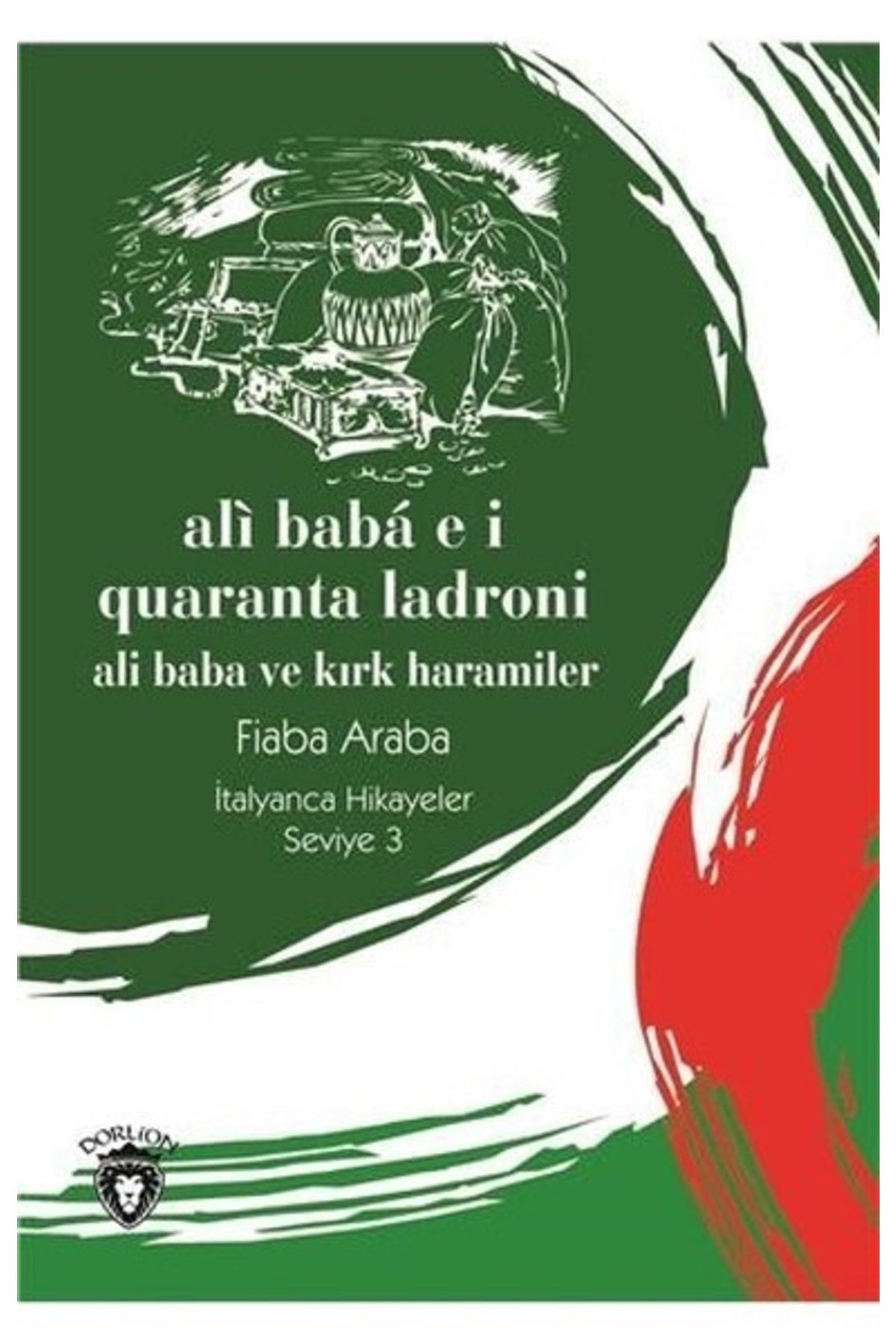 Dorlion Yayınevi Ali Baba E I Quaranta Ladroni Seviye 3 Italyanca Hikayeler