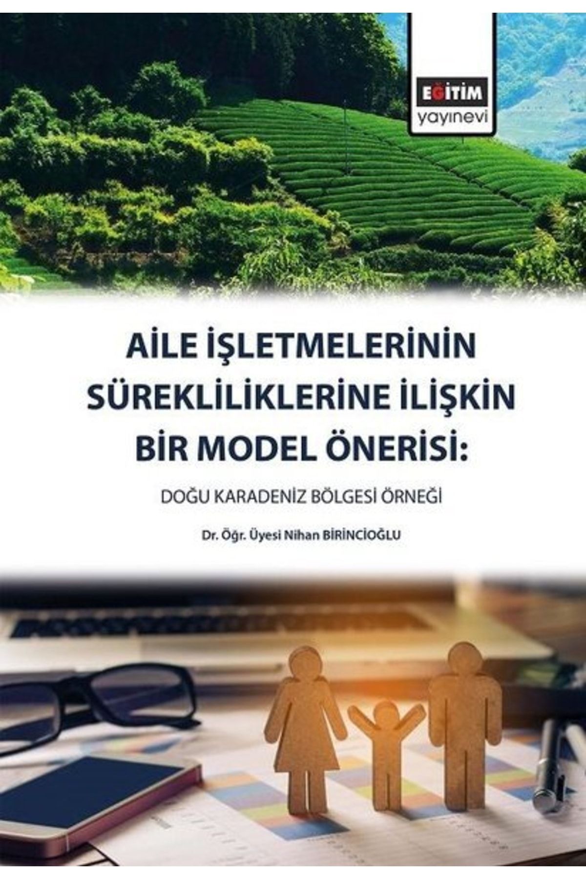 Eğitim Yayınevi Aile Işletmelerinin Sürekliliklerine Ilişkin Bir Model Önerisi: Doğu Karadeniz