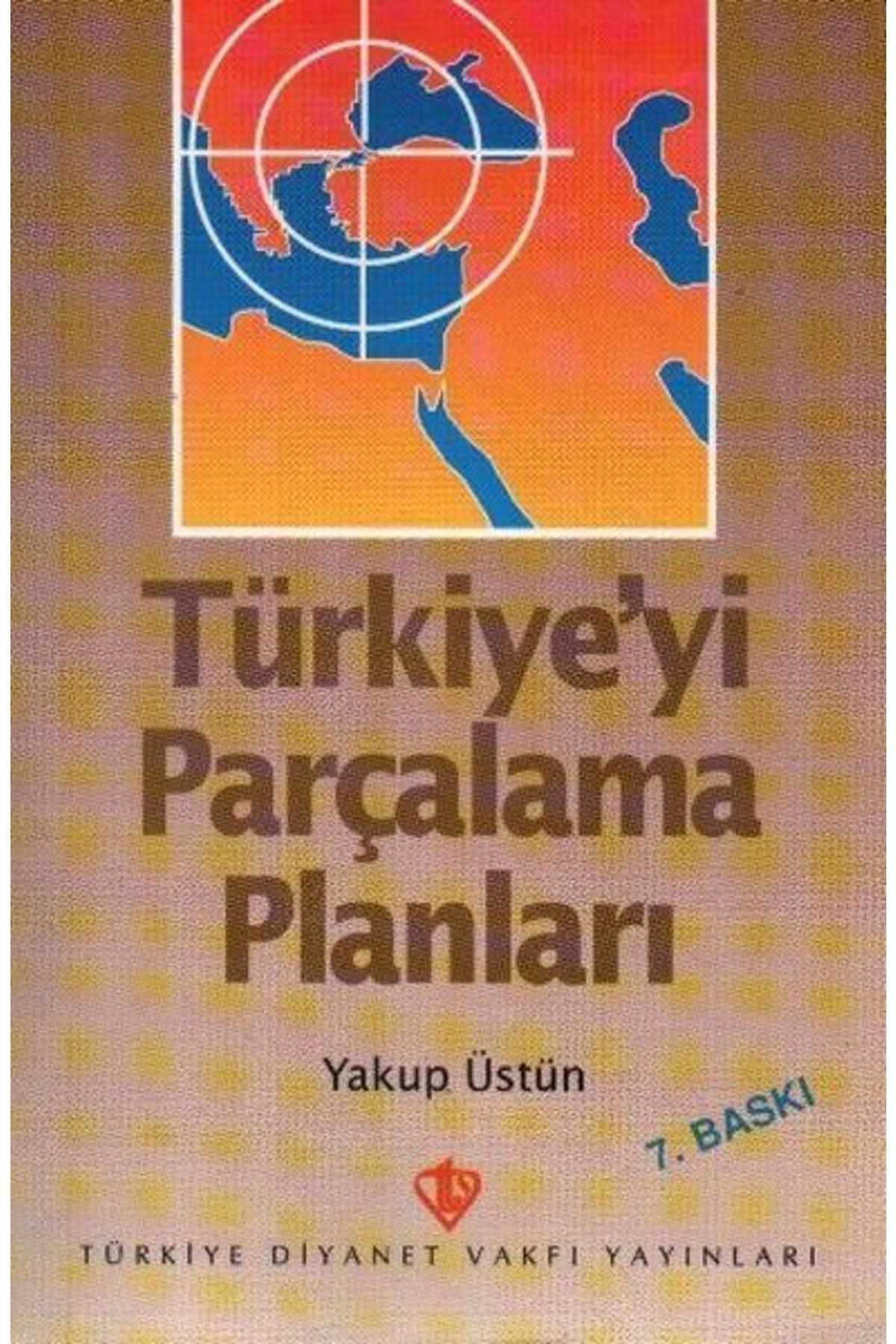 Türkiye Diyanet Vakfı Yayınları Türkiye'yi Parçalama Planları / Emir Şekip Arslan / / 9789753891035