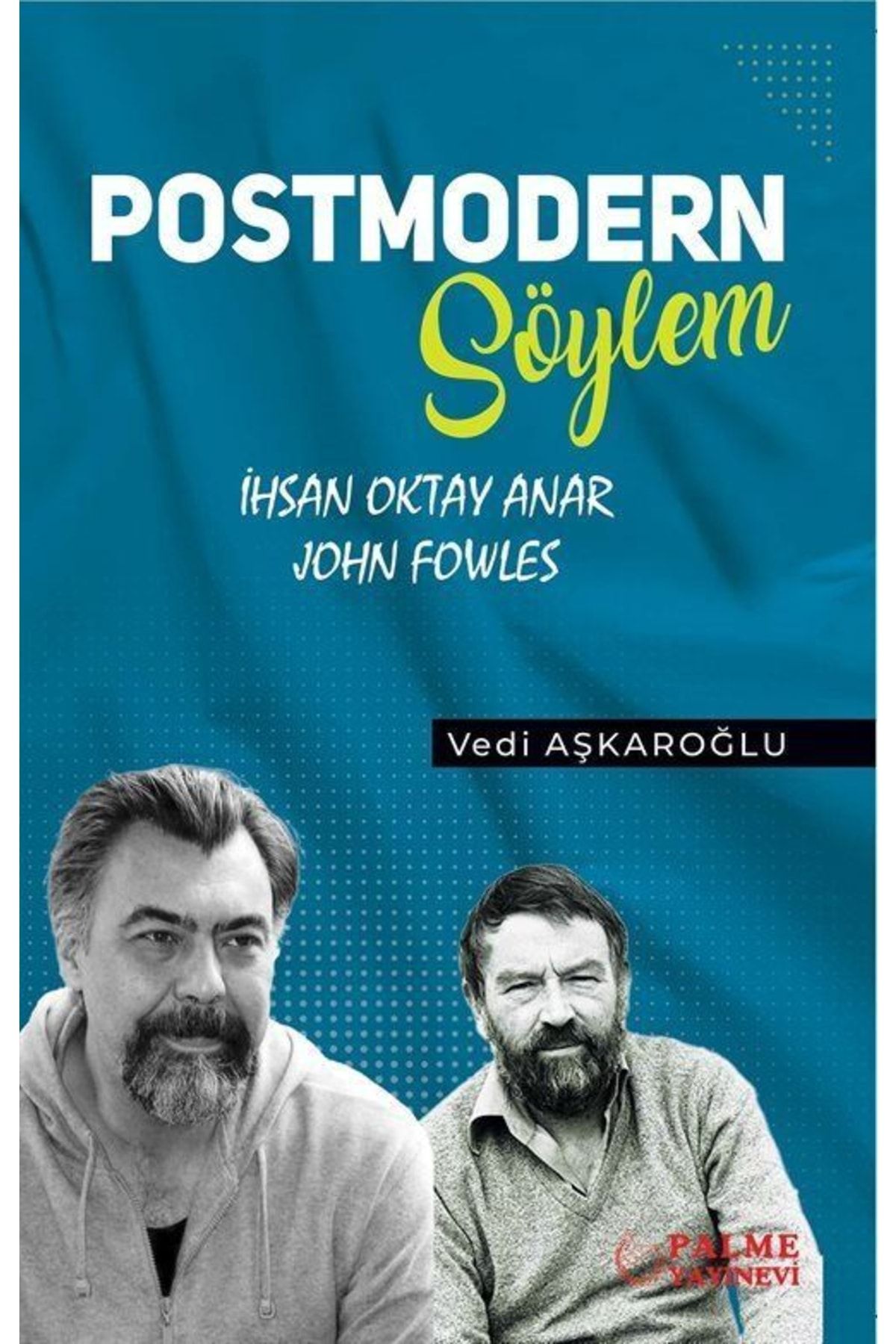 Palme Yayıncılık Postmodern Söylem / Vedi Aşkaroğlu / Palme Yayıncılık / 9786052829042