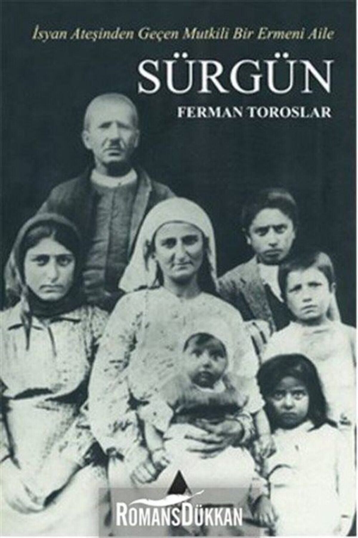 Aras Yayıncılık Sürgün & Isyan Ateşinden Geçen Mutkili Bir Ermeni Aile