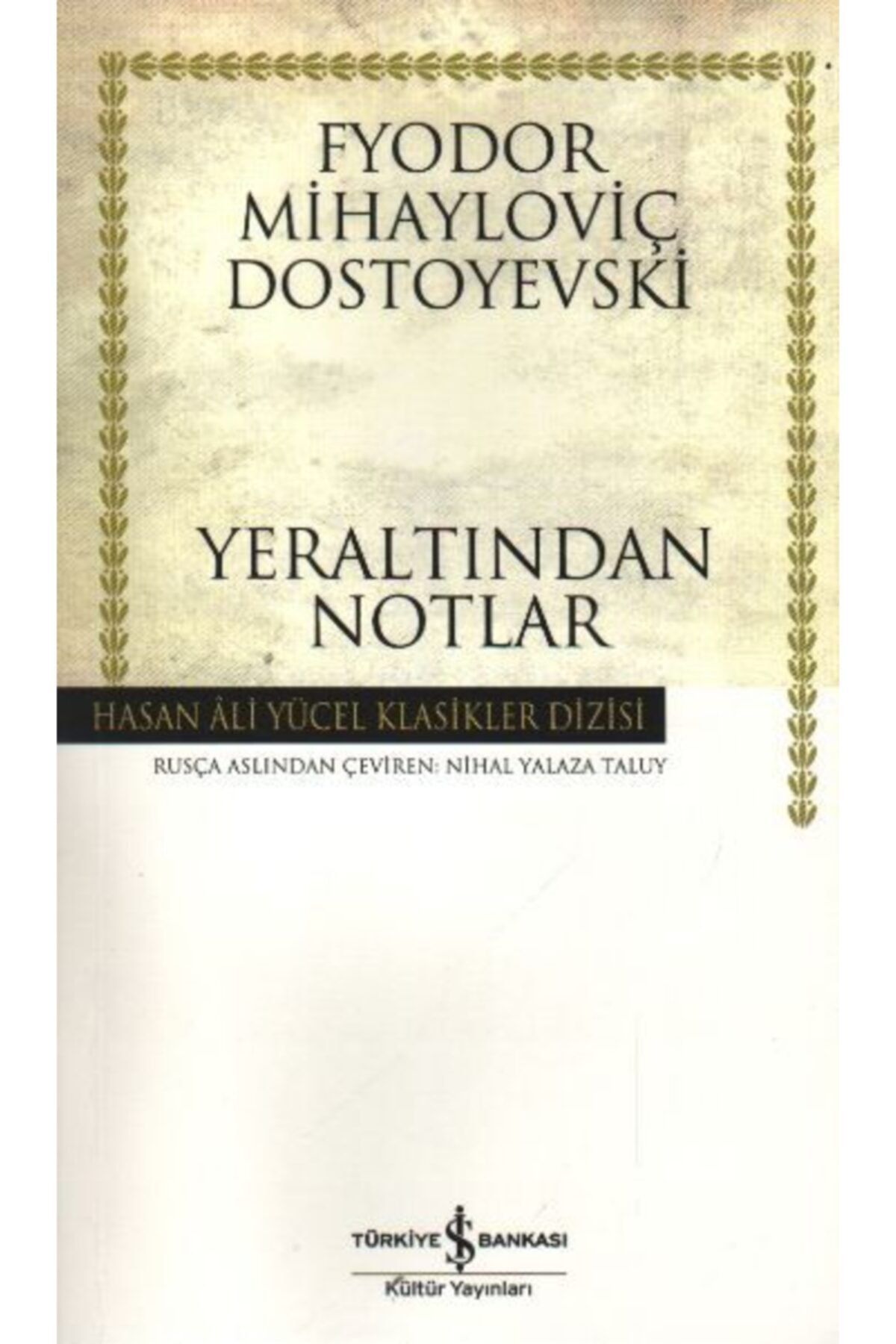 Türkiye İş Bankası Kültür Yayınları Yeraltından Notlar - Fyodor Mihailoviç Dostoyevski -