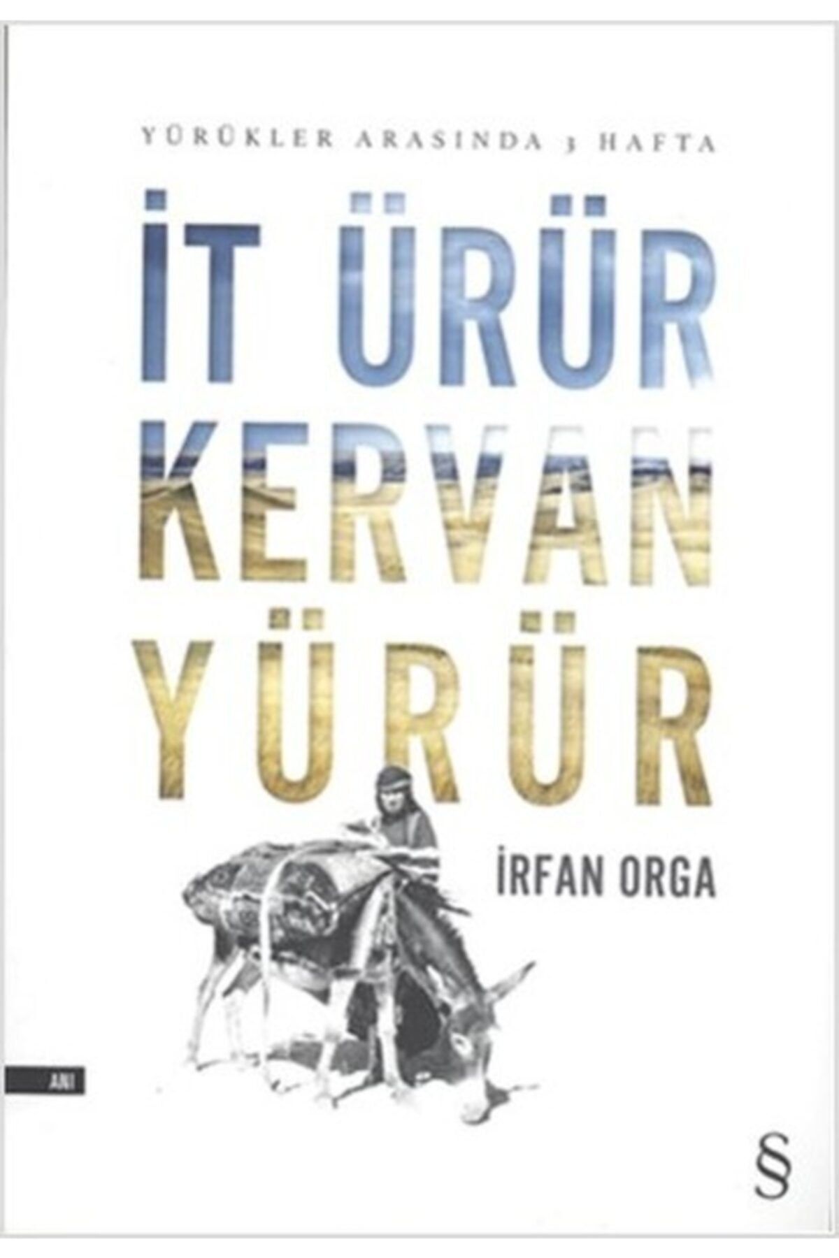 Everest Yayınları It Ürür Kervan Yürür / Irfan Orga