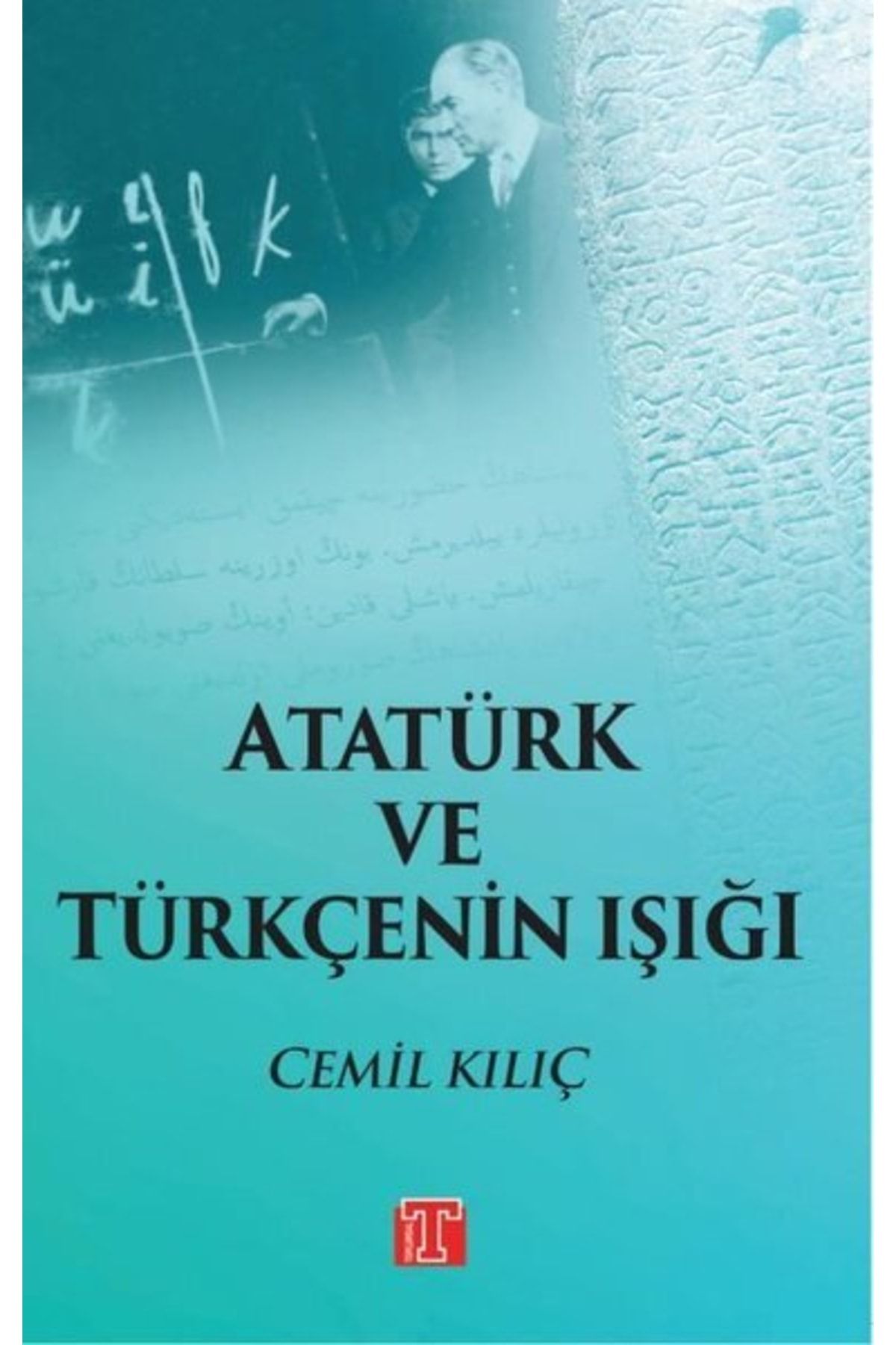 Toplumsal Kitap Atatürk Ve Türkçenin Işığı / Cemil Kılıç