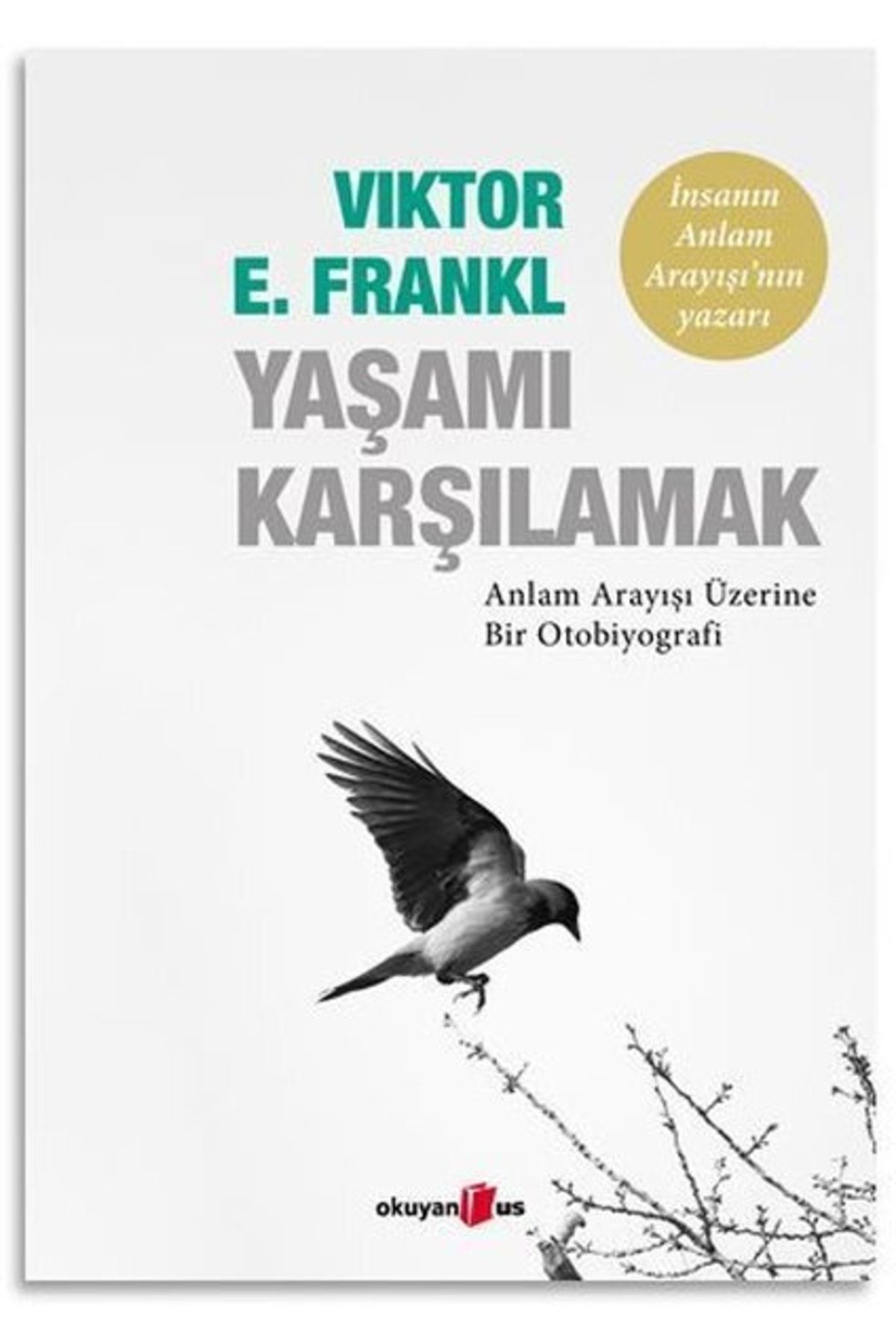 Okuyan Us Yayınları Yaşamı Karşılamak / Viktor Emil Frankl / / 9786257344470