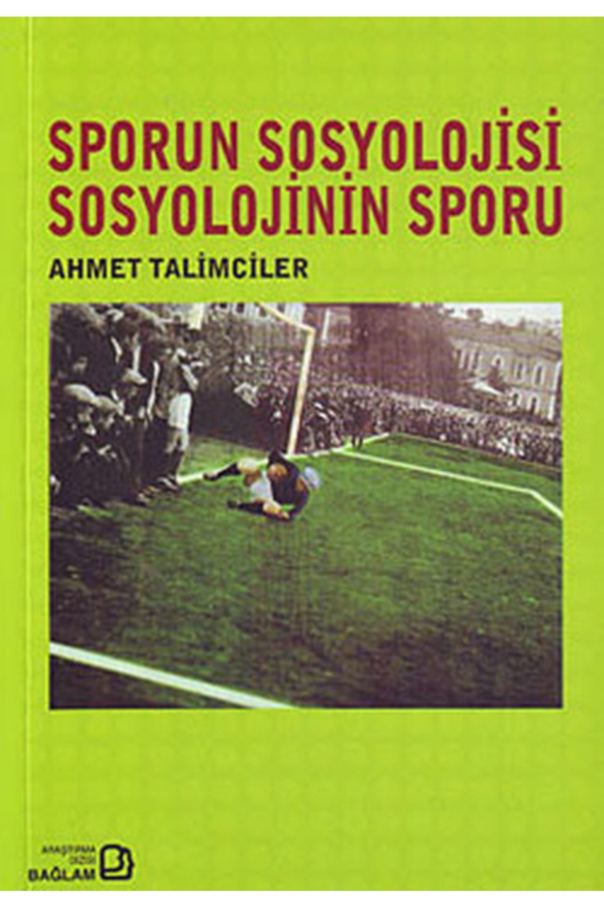 Bağlam Yayıncılık Sporun Sosyolojisi Sosyolojinin Sporu