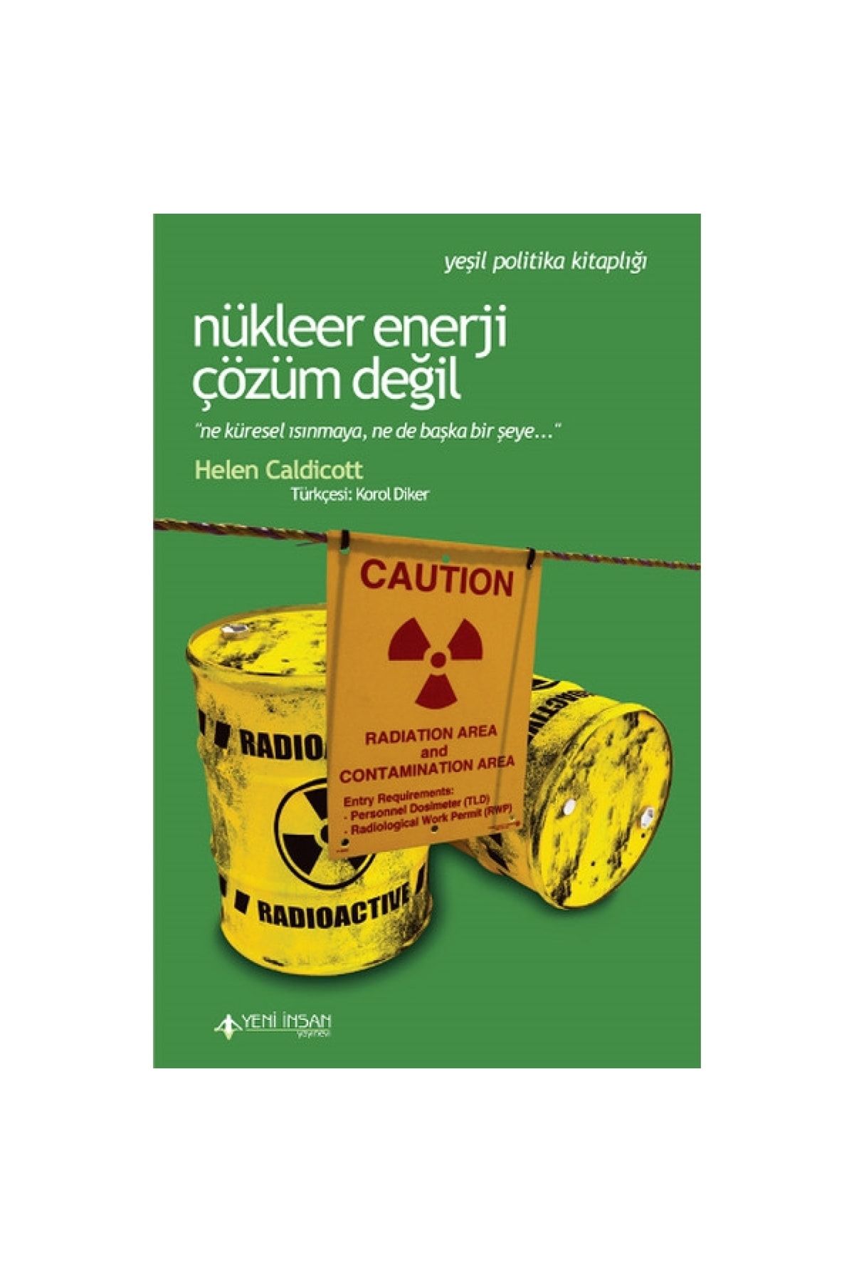 Yeni İnsan Yayınevi Nükleer Enerji Çözüm Değil