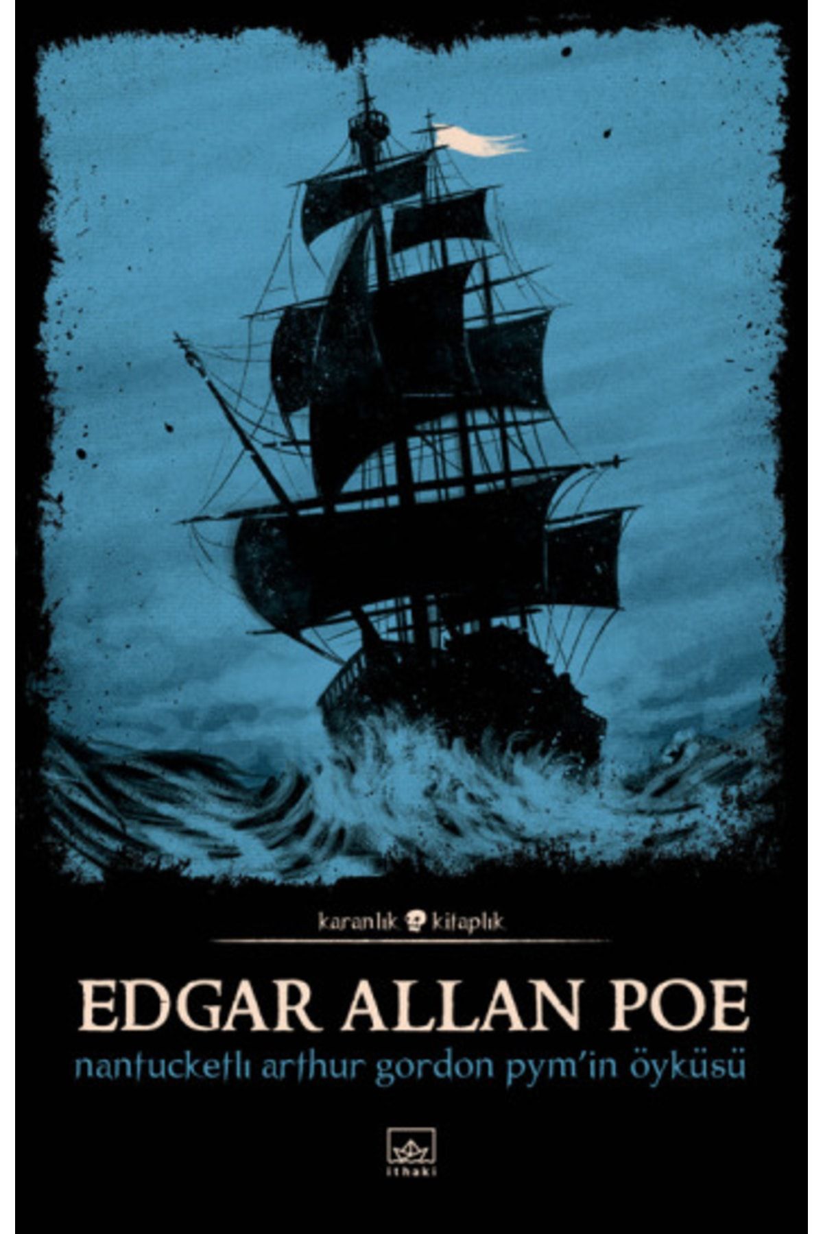 İthaki Yayınları Nantucketlı Arthur Gordon Pym’in Öyküsü Edgar Allan Poe