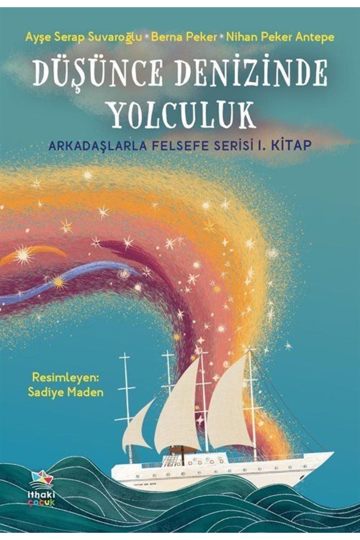 İthaki Yayınları Düşünce Denizinde Yolculuk / Arkadaşlarla Felsefe Serisi 1. Kitap