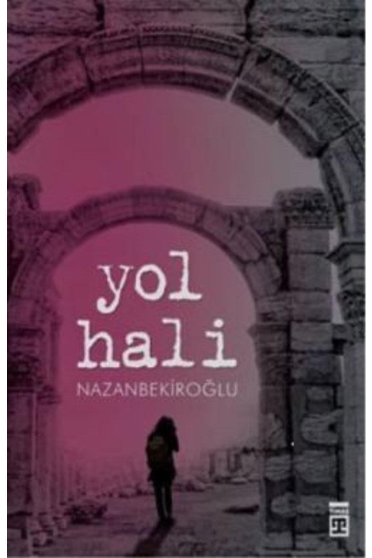 Timaş Yayınları Yol Hali Nazan Bekiroğlu