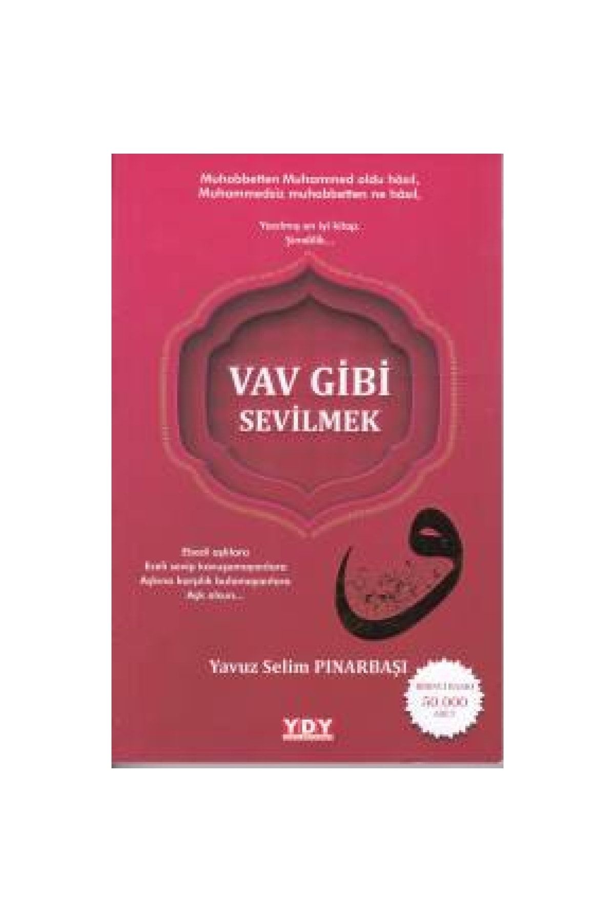 Yayın Dünyamız Yayınları Vav Gibi Sevilmek Yavuz Selim Pınarbaşı, - Yavuz Selim Pınarbaşı