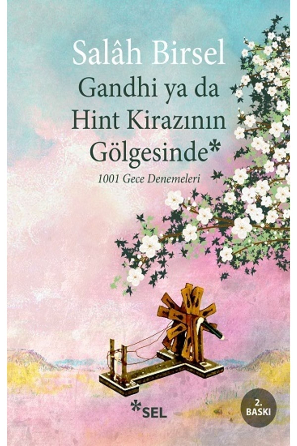 Sel Yayıncılık Gandhi Ya Da Hint Kirazının Gölgesinde - Salah Birsel