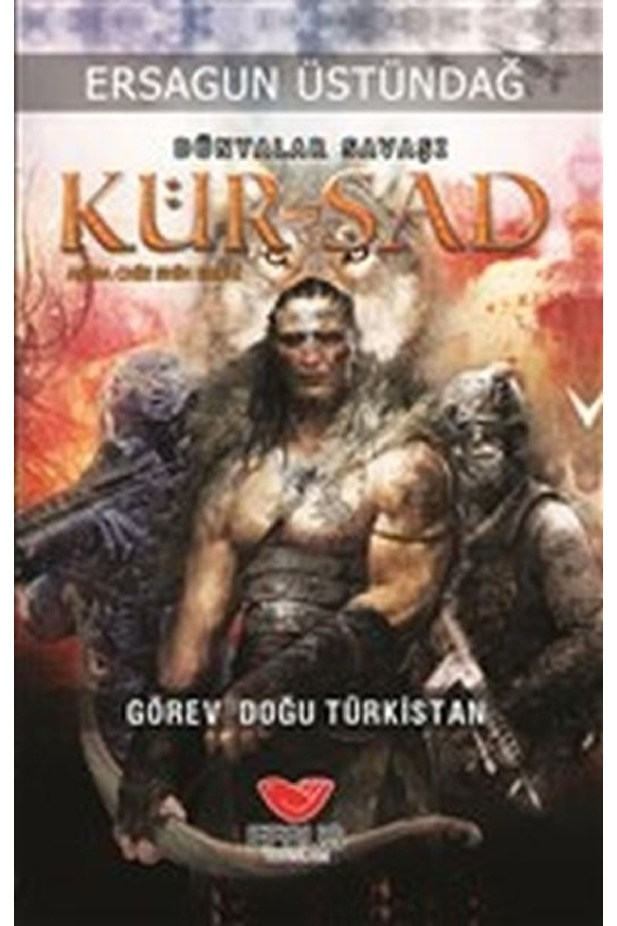 Efsus Yayınları Dünyalar Savaşı Kür Şad Görev Doğu Türkistan