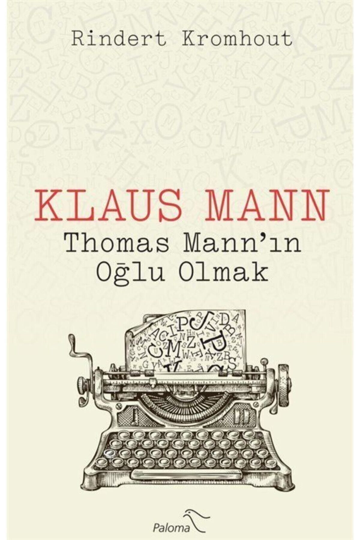 Paloma Yayınevi Klaus Mann Thomas Mann'ın Oğlu Olmak