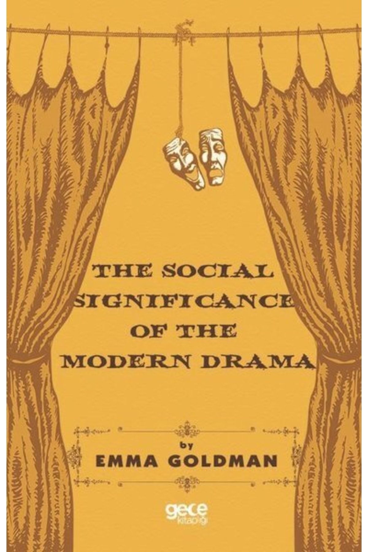 Gece Kitaplığı The Social Significance Of The Modern Drama / Emma Goldman / / 9786257904292